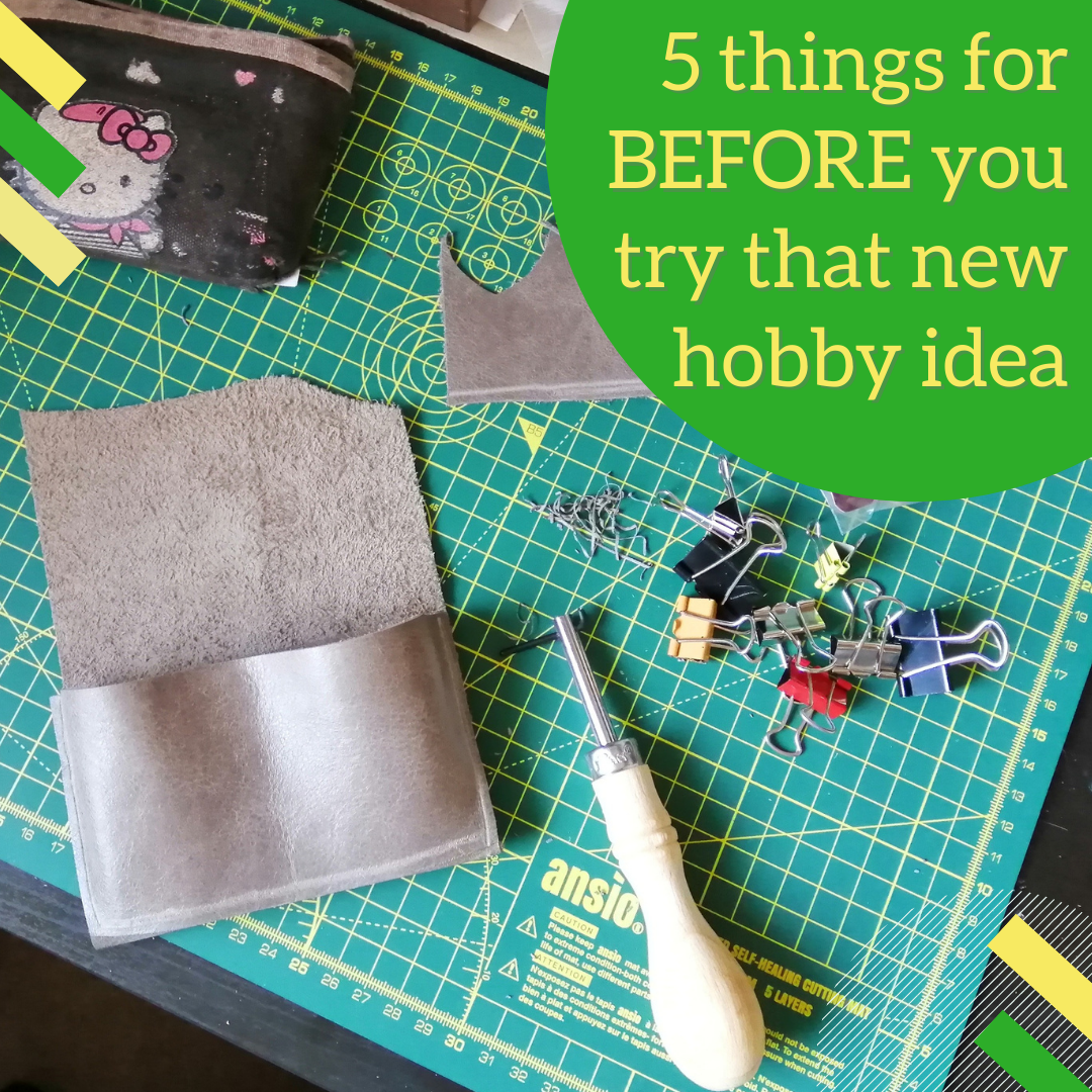 About to try a new creative hobby? First there are 5 things to bear in mind, to avoid common pitfalls like cheap tools, and failing to embrace the helicopter dog. 